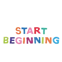 a white background with the words start beginning in colorful letters