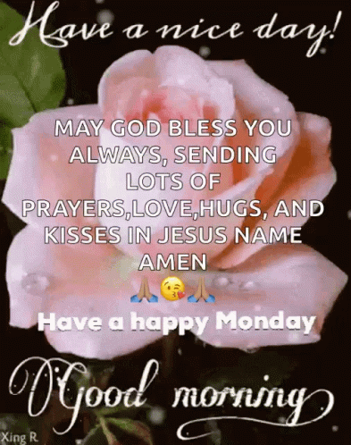 have a blessed monday morning