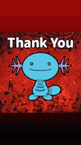 a cartoon axolotl says thank you with a red background