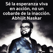 a black and white photo of a man with glasses and the words se la esperanza viva en accion