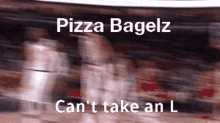 Pizza Bagelz Cant Take An L Pizza Bagels Cant Take An L GIF - Pizza Bagelz Cant Take An L Pizza Bagels Cant Take An L Pizza Bagelz With Another W GIFs