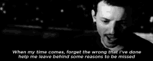 a black and white photo of a man with a quote that says when my time comes