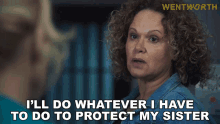 Ill Do Whatever I Have To Do To Protect My Sister Rita Connors GIF - Ill Do Whatever I Have To Do To Protect My Sister Rita Connors Wentworth GIFs