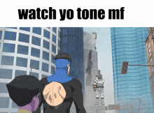 a cartoon of a man with the words watch yo tone mf