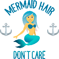Mermaid Hair Dont Care Mermaid Life Sticker - Mermaid Hair Dont Care Mermaid Life Joypixels Stickers