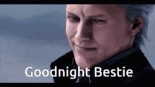 a close up of a man with the words goodnight bestie on the bottom