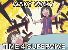 waky waky time 4 supervive is displayed on a poster