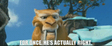 Ice Age Diego GIF - Ice Age Diego For Once Hes Actually Right GIFs