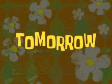 Spongebob Tomorrow GIF - Spongebob Tomorrow Tomorrow For Sure GIFs
