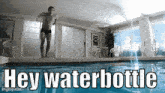Hey Waterbottle GIF - Hey Waterbottle GIFs
