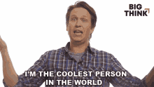 Im The Coolest Person In The World Pete Holmes GIF - Im The Coolest Person In The World Pete Holmes Big Think GIFs