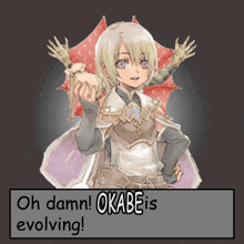 a drawing of a girl with the words " oh damn okabe is evolving " above her