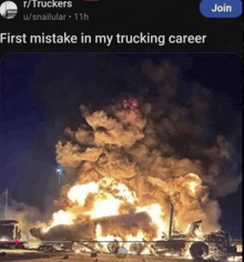 a screenshot of a truck on fire with the words " first mistake in my trucking career "