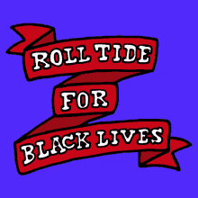 Rolltide Roll Tide For Black Lives Matter GIF - Rolltide Roll Tide For Black Lives Matter Crimson Tide GIFs