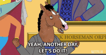 Yeah Another Day Lets Do It Bojack GIF - Yeah Another Day Lets Do It Bojack Will Arnett GIFs