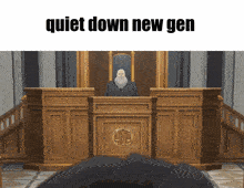 a picture of a judge in a courtroom with the words quiet down new gen