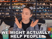 We Might Actually Help People Cristine Raquel Rotenberg GIF - We Might Actually Help People Cristine Raquel Rotenberg Simply Nailogical GIFs