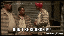 a screenshot of a movie with the words " don t be scurried "