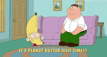 family guy stewie peter griffin peanut butter jelly time happy