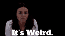 Greys Anatomy Amelia Shepherd GIF - Greys Anatomy Amelia Shepherd Its Weird GIFs