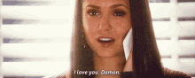 I Love You Damon Elena Gilbert GIF - I Love You Damon Elena Gilbert Vampire Diaries GIFs
