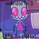 a picture of a cartoon character with the words wordle in 3 time to party