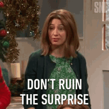 Dont Ruin The Surprise Saturday Night Live GIF - Dont Ruin The Surprise Saturday Night Live Dont Mess It Up GIFs