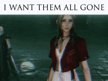 a picture of a woman with the words i want them all gone