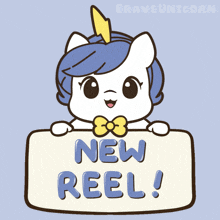 a unicorn holding a sign that says new reel