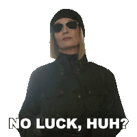 a woman wearing sunglasses and a beanie says " no luck huh ? "