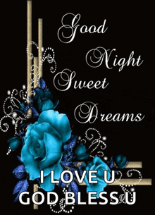 a good night sweet dreams card with blue roses