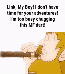 Link-my-boy-im-to-busy-chugging-this-mf-dart GIF - Link-my-boy-im-to-busy-chugging-this-mf-dart GIFs
