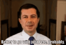 pete buttigieg pete mayor pete secretary pete better to go with just pete probably