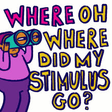 where oh where where did my stimulus go stimulus stimulus check broke