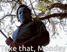 Michael Myers Take That GIF - Michael Myers Take That Monday GIFs