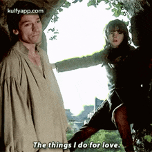 The Things I O For Love..Gif GIF - The Things I O For Love. Ded Got GIFs