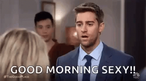 Good Morning Sexy The Good Place Gif Good Morning Sexy The Good Place