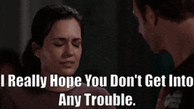 Chicago Med Natalie Manning GIF - Chicago Med Natalie Manning I Really Hope You Dont Get Into Any Trouble GIFs