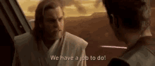 obiwan we have job to do star wars