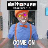 a man in a blue shirt and orange suspenders is standing in front of a sign that says deltarun chapters 1-4