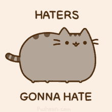 Pusheen Haters Gonna Hate GIF - Pusheen Haters Gonna Hate Cute GIFs