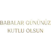 a white background with the words babalar gununuz kutlu olsun in gold letters