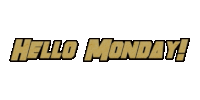 a sign that says hello monday is on a white background