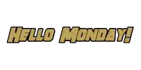 a sign that says hello monday is on a white background