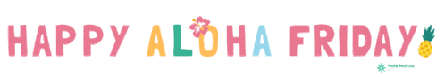 Happy Aloha Friday Pau Hana Sticker - Happy Aloha Friday Aloha Friday Pau Hana Stickers