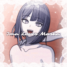 a picture of a girl with the words ima loves masha above her