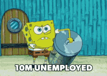 spongebob spongebob squarepants unemployed unemployment covid19