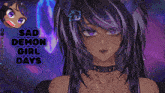 a poster for sad demon girl days with a purple background