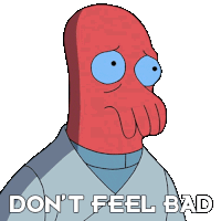 Dont Feel Bad Dr John Zoidberg Sticker - Dont Feel Bad Dr John Zoidberg Futurama Stickers
