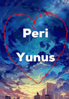 yunus peri yunus heart love sky